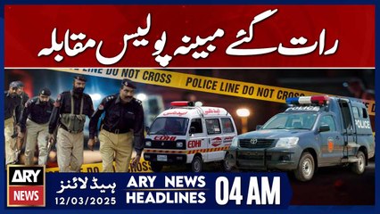 Alleged police encounter late at night - ARY News 4 AM Headlines | 12th March 2025