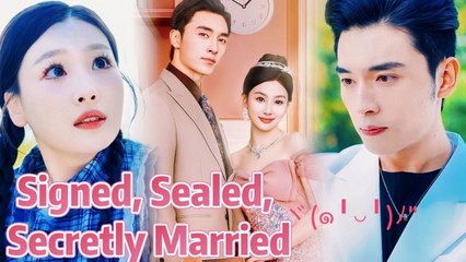 Signed, Sealed, Secretly Married (ENG-DUBBED)_ Secretly Wed To a Tycoon #drama #cdrama