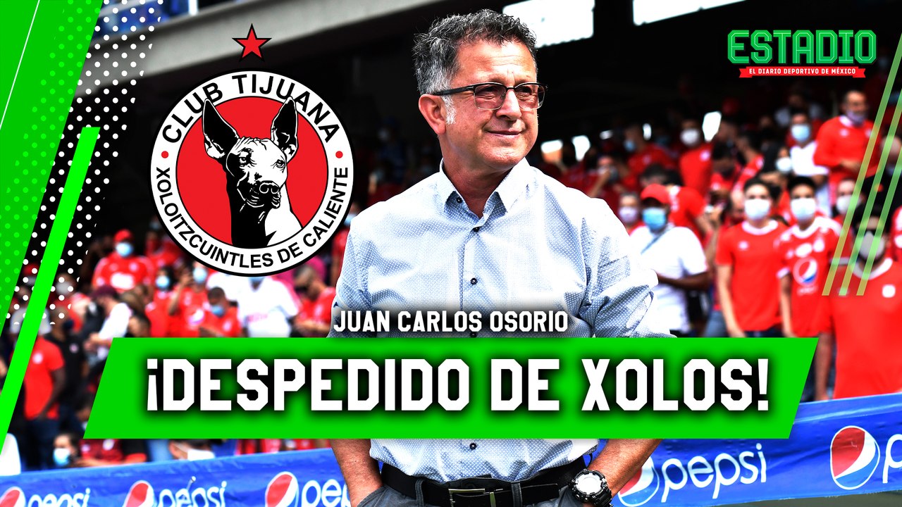 Juan Carlos Osorio es despedido de Xolos tras al desastrosa voltereta frente al Atlas | Estadio Deportes