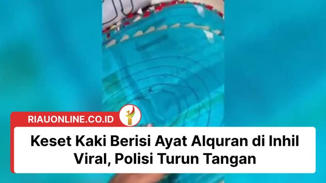 Keset Kaki Berisi Ayat Alquran di Inhil Viral, Polisi Turun Tangan