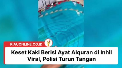 Keset Kaki Berisi Ayat Alquran di Inhil Viral, Polisi Turun Tangan