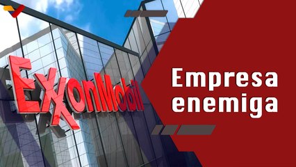 Programa Especial | Empresa "ExxonMobil" enemiga del pueblo venezolano