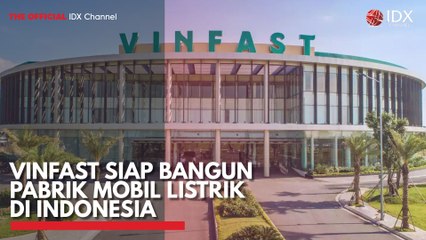 Vinfast Siap Bangun Pabrik Mobil Listrik di Indonesia