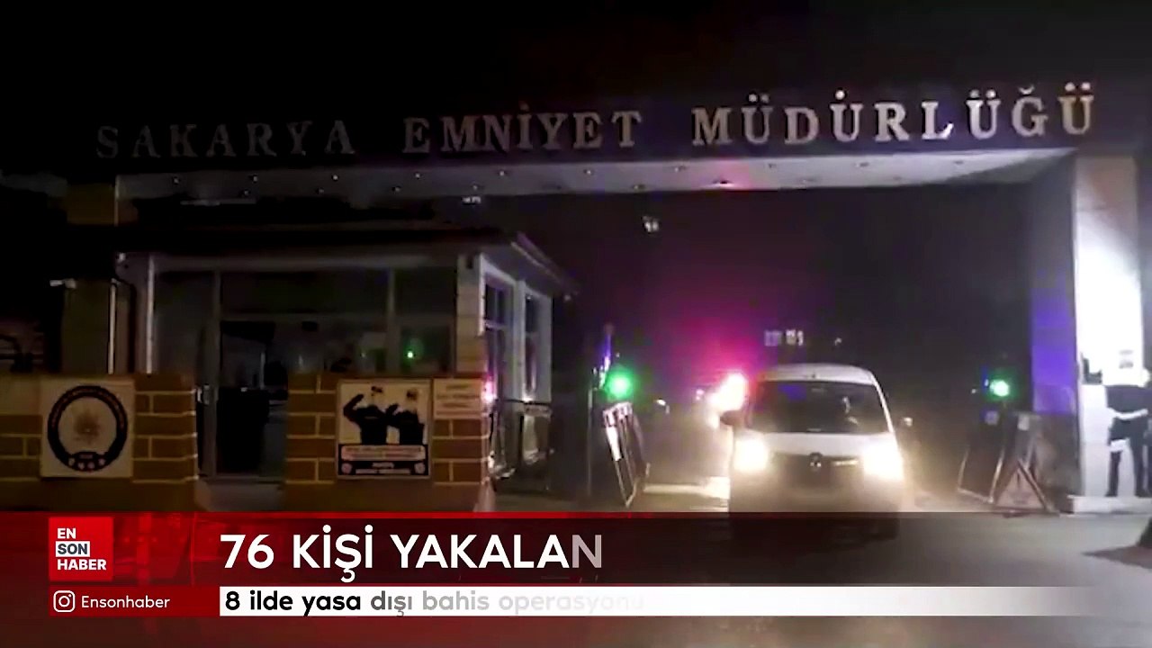 8 ilde yasa dışı bahis operasyonu: 76 kişi yakalandı