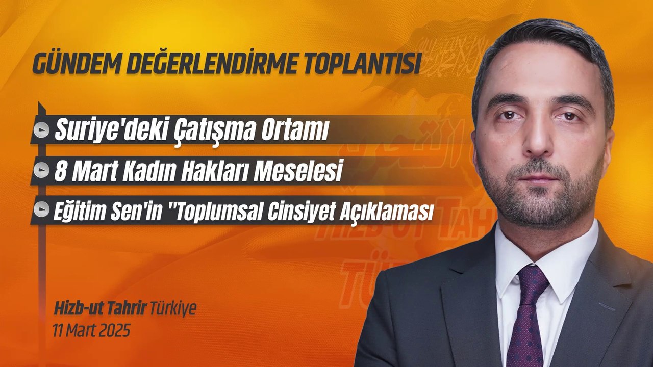 Hizb-ut Tahrir Türkiye Gündem Değerlendirme Toplantısı - 11 Mart 2025