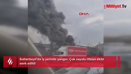 Sultanbeyli'de iş yeri yangını! Ekipler olay yerinde