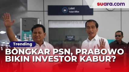Bongkar PSN Peninggalan Jokowi, Tindakan Prabowo Bisa Bikin Investor Kabur?
