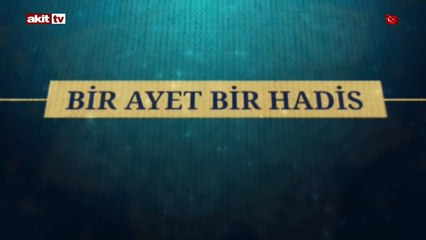Bir ayet bir hadis!