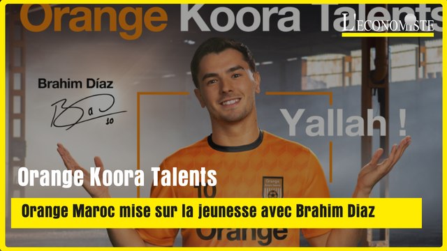 Orange Koora Talents: Orange Maroc mise sur la jeunesse avec Brahim Diaz