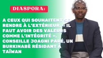 Diaspora : A ceux qui souhaitent se rendre à l’extérieur, « il faut avoir des valeurs comme l’intégrité », conseille Joagni Paré, un Burkinabè résidant à Taïwan