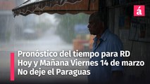 Pronóstico del Tiempo para República Dominicana hoy  jueves 13  y viernes 14 de marzo, 2025