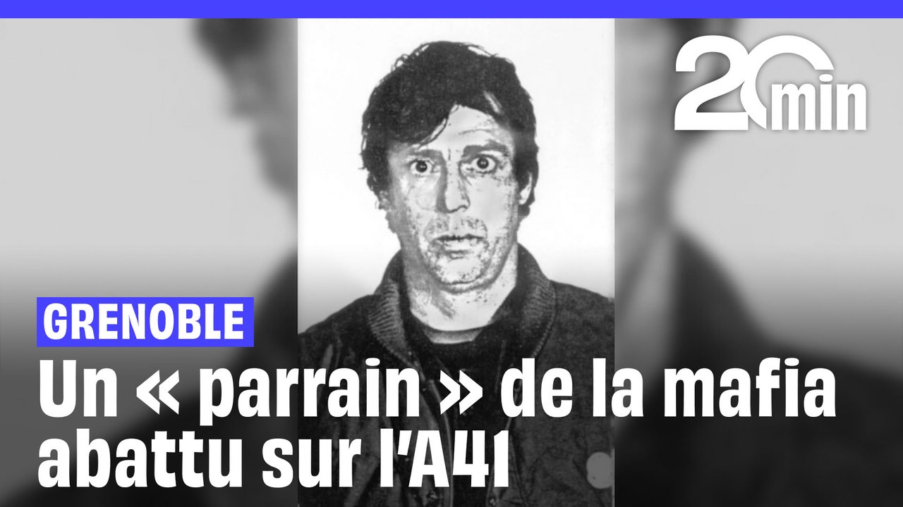Grenoble : Jean-Pierre Maldera,  l'un des «parrains» de la mafia italo-grenobloise abattu sur l'A41