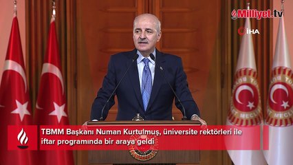 TBMM Başkanı Kurtulmuş rektörlerle iftar yemeğinde bir araya geldi