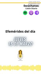 Efemérides | Jueves 13 de Marzo 2025