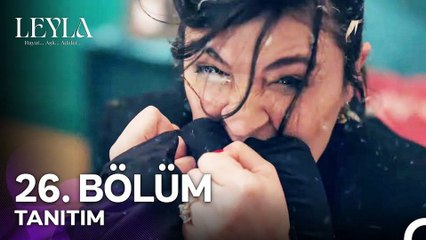 Leyla Hayat Aşk Adalet 26.Bölüm Fragman VCRH STCRH