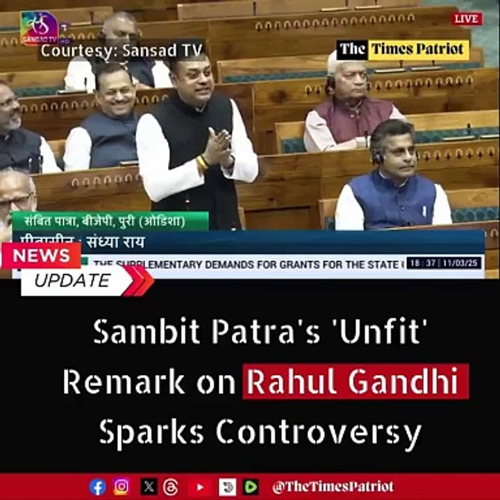 Sambit Patra's 'Unfit' Remark on Rahul Gandhi Sparks Controversy