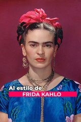 Al estilo de: Frida Kahlo, inspiración y arte en cada look