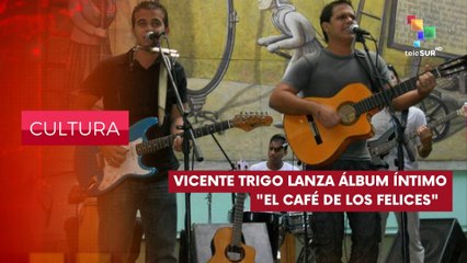 Vicente Trigo lanza álbum "El café de los felices" CULTURA EDICIÓN CENTRAL 12-03-2025
