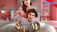Dont You Sleep With Me Full Movie