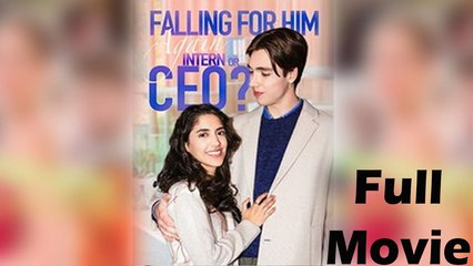 Falling For Him Again Intern Or CEO Full Movie