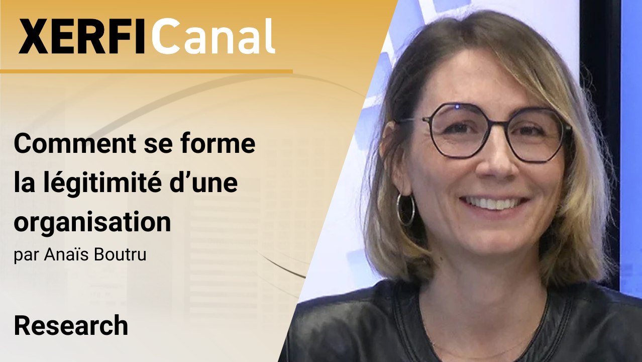 Comment se forme la légitimité d’une organisation [Anaïs Boutru]