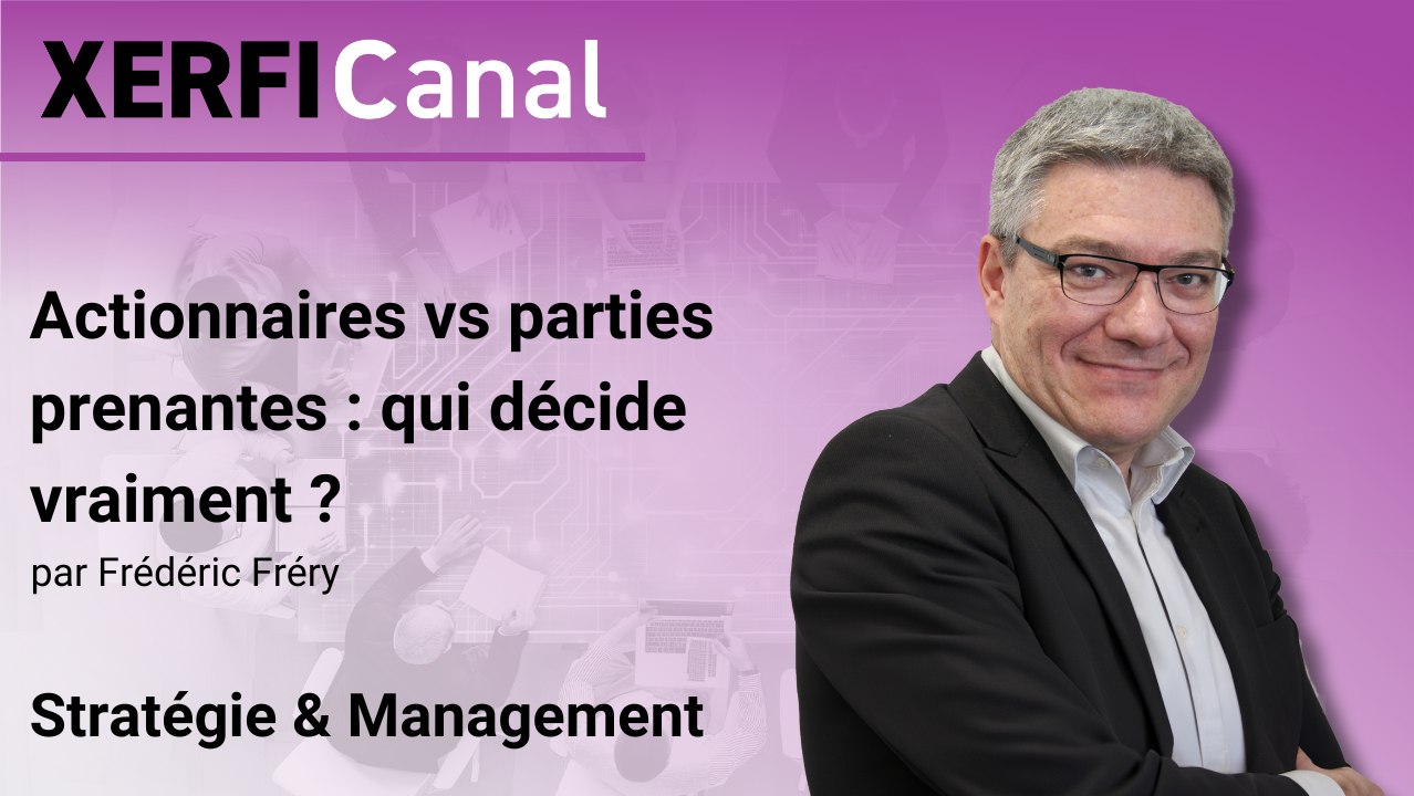Actionnaires vs parties prenantes : qui décide vraiment ? [Frédéric Fréry]