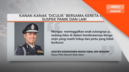 [TERKINI] Kanak-kanak ‘diculik’ bersama kereta curi, suspek panik dan lari