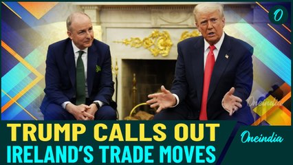 "Ireland Cheats the US" –Trump Slams Ireland’s Trade Tactics In St. Patrick’s Day Meet | Watch