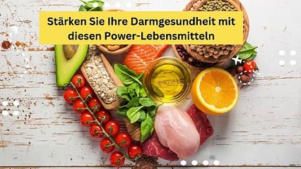 Stärken Sie Ihre Darmgesundheit mit diesen Power-Lebensmitteln