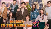Journey To The Rising Sun Episode 27 EngSub