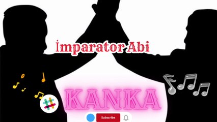 İmparator Abi - Kanka