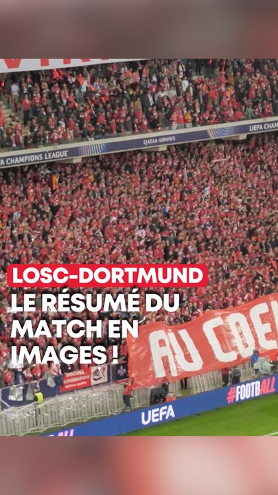 LOSC-Dortmund : le résumé en images