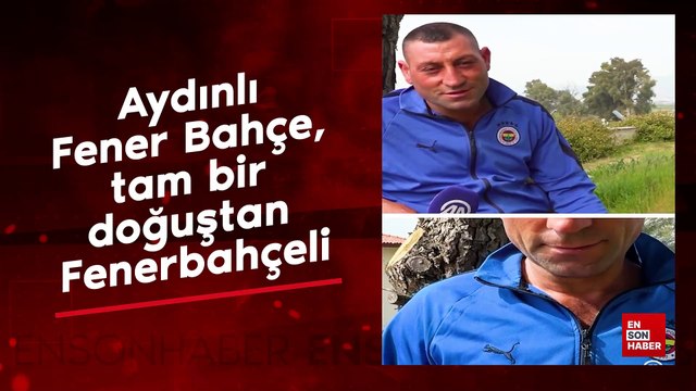 Aydınlı Fener Bahçe, tam bir doğuştan Fenerbahçeli
