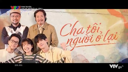 CHA TÔI - NGƯỜI Ở LẠI - TẬP 7 - PHIM VIỆT NAM VTV3 - CHA TOI NGUOI O LAI