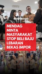 Mendag Minta Masyarakat Stop Beli Baju Lebaran Bekas Impor
