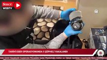 Tarihi eser operasyonunda 5 şüpheli yakalandı