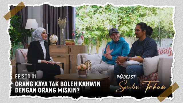 Cinta Dua Darjat: Orang Miskin Tak Boleh Kahwin Dengan Orang Kaya | Podcast Seribu Tahun