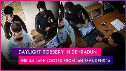 Dehradun: 3 Miscreants Steal INR 3.5 Lakh From Jan Seva Kendra In Daylight Robbery