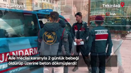 Aile meclisi kararıyla 2 günlük bebeği öldürüp üzerine beton dökmüşlerdi!