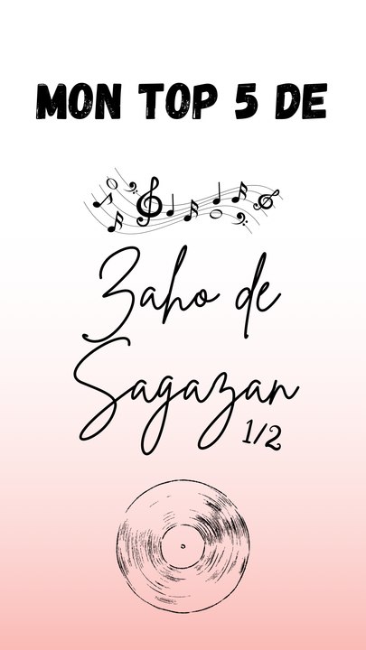 Mon top 5 de Zaho de Sagazan ! 1/2