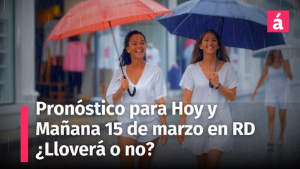 Pronóstico del Tiempo para República Dominicana hoy viernes 14 y mañana sábado de marzo, 2025