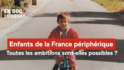 Un monde en doc - Enfants de la France périphérique : toutes les ambitions sont-elles possibles ?
