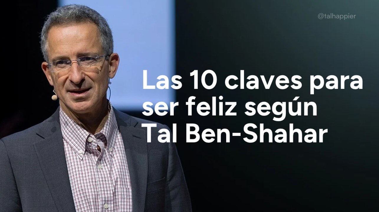 Las 10 claves para ser feliz según Tal Ben-Shahar