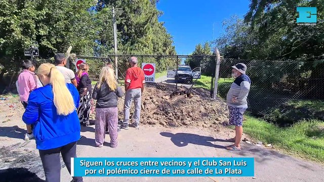 Siguen los cruces entre vecinos y el Club San Luis por el polémico cierre de una calle de La Plata