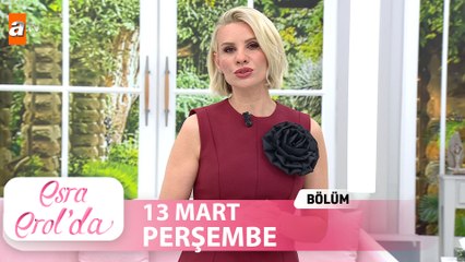 Esra Erol'da 13 Mart 2025 | Tek Parça