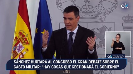 Sánchez hurtará al Congreso el gran debate sobre el gasto militar: "Hay cosas que gestionará el Gobierno"