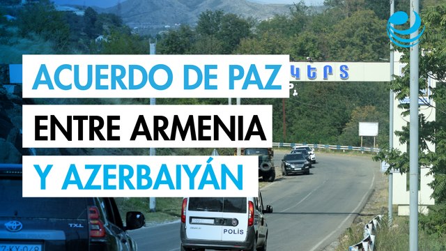 Armenia y Azerbaiyán alcanzan acuerdo para poner fin a conflicto armado de 40 años