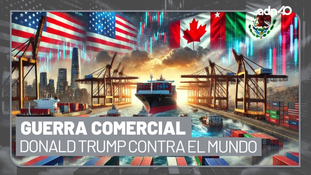 Comenzó la guerra comercial gracias a Donald Trump y la imposición de aranceles I República Mx