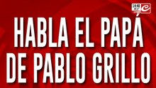 Papá de Pablo Grillo: "Mi hijo será sometido a una operación"