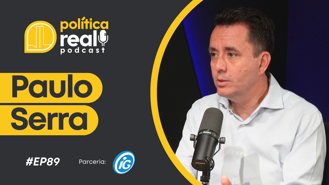 Política Real Podcast: Paulo Serra